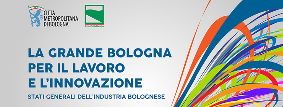 La Grande Bologna per il Lavoro e l’Innovazione: stati generali dell’industria bolognese