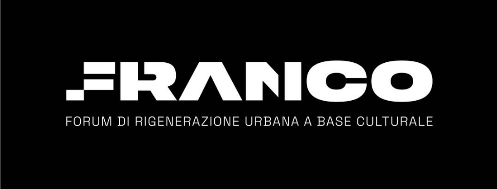 Rigenerazione urbana a base culturale: nasce il Festival FRANCO